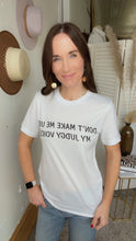 Load image into Gallery viewer, Don&#39;t Make Me Use My Judgy Voice Graphic Tee - Backwards Boutique 